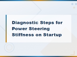 Diagnosing Power Steering Stiffness on Startup: Fluid-Related Fixes